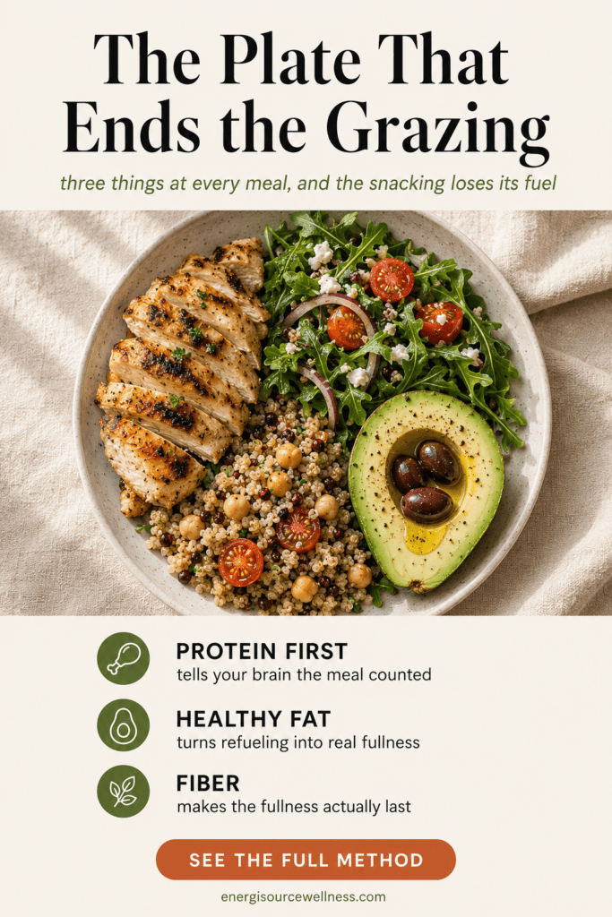 How to Stop Snacking So Much (Without White-Knuckling It) he protein fat fiber meal formula that stops constant snacking, a Mediterranean plate structure for lasting fullness